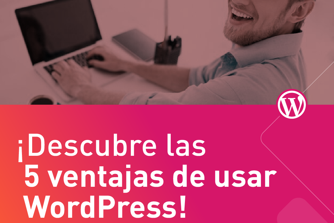 5 ventajas de usar WordPress