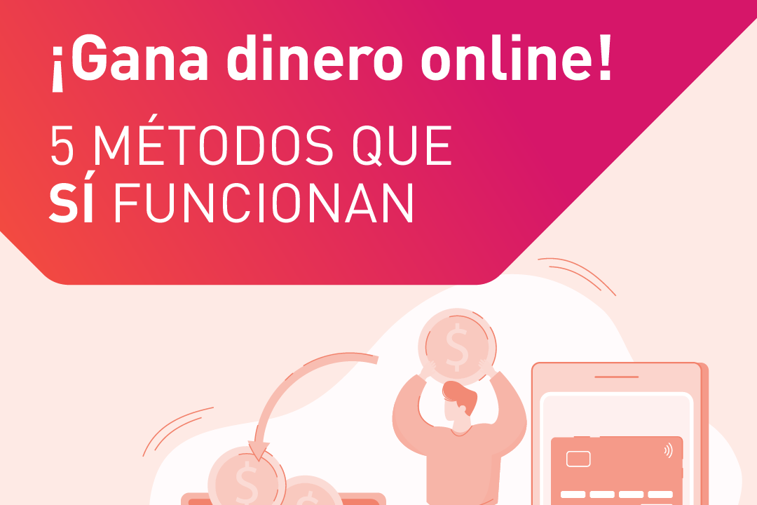 5 maneras de ganar dinero en Internet