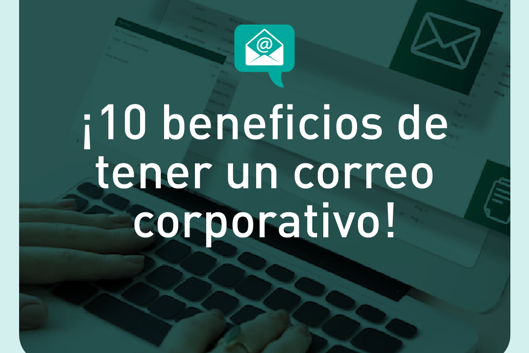 10 beneficios de tener un correo corporativo